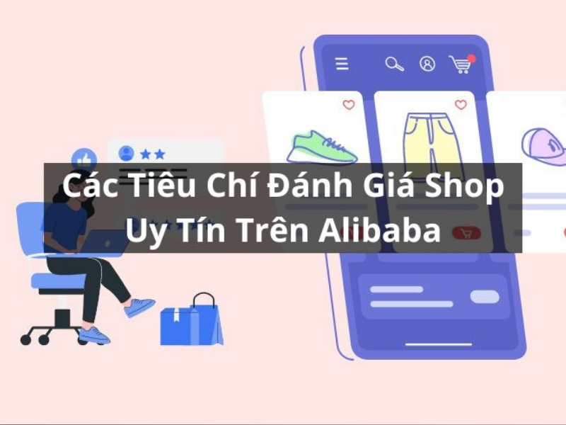 Các tiêu chí khi lựa chọn nhà cung cấp trên Alibaba