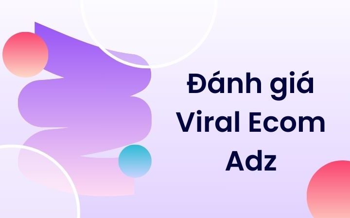 đánh giá viral ecom adz