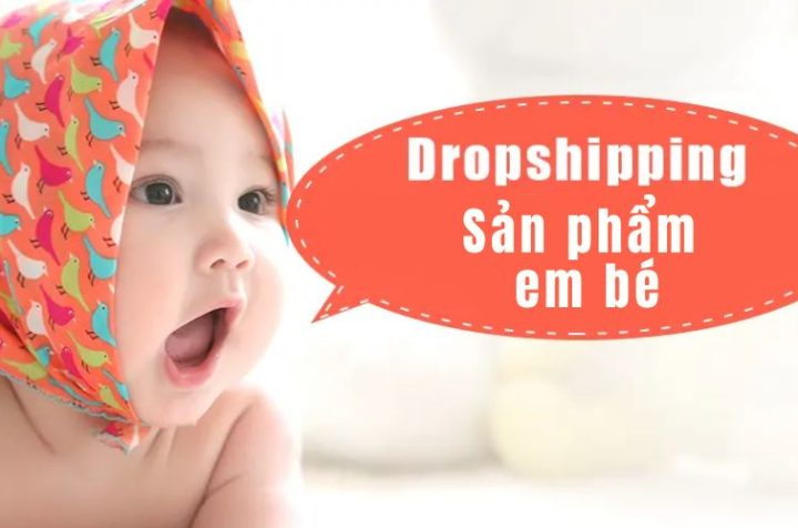 làm Dropshipping sản phẩm em bé